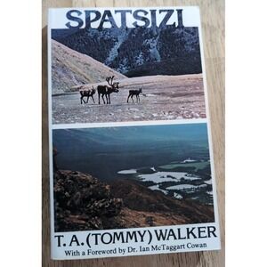 Spatsizi by‎ T. A. (Tommy) Walker